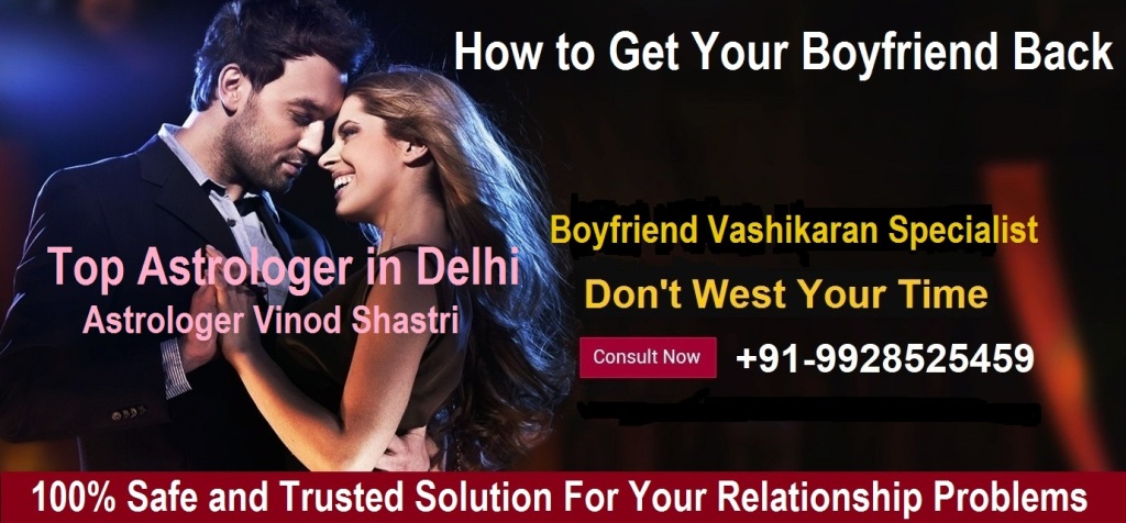 Boyfriend Vashikaran Specialist in Delhi